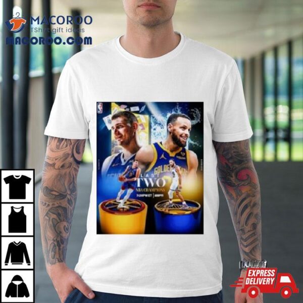 Golden State Warriors Stephen Curry Vs Denver Nuggets Nikola Jokic Last Two Nba Champions T Shirt