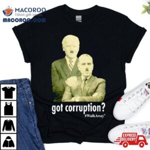 Got Corruption Walkaway Joe Biden And Hunter Biden Tshirt