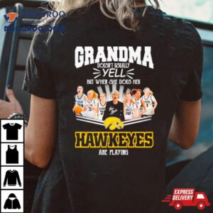 Grandma Doesn T Usually Yell But When She Does Her Iowa Hawkeyes Are Playing Signatures Tshirt