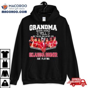 Grandma Doesn T Usually Yell But When She Does Her Oklahoma Sooners Softball Are Playing Tshirt