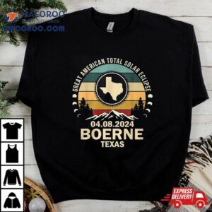 Great American Total Solar Eclipse Boerne Texas Total Solar Eclipse 2024 Shirt