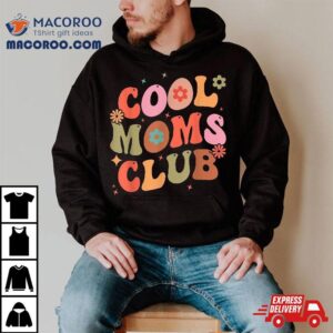 Groovy Cool Moms Club Smile Face Funny Mothers Day New Mom Shirt