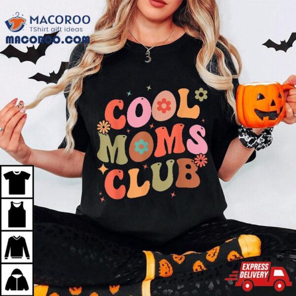 Groovy Cool Moms Club Smile Face Funny Mothers Day New Mom Shirt