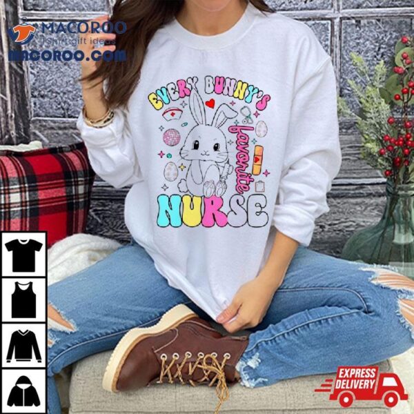 Groovy Every Bunnys Favorite Nurse Shirt