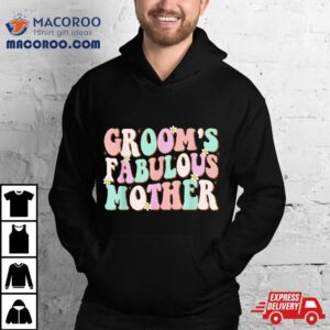 Groovy Groom S Fabulous Mother Matching Family Bridal Party Tshirt
