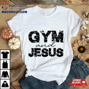 Gym And Jesus Tshirt