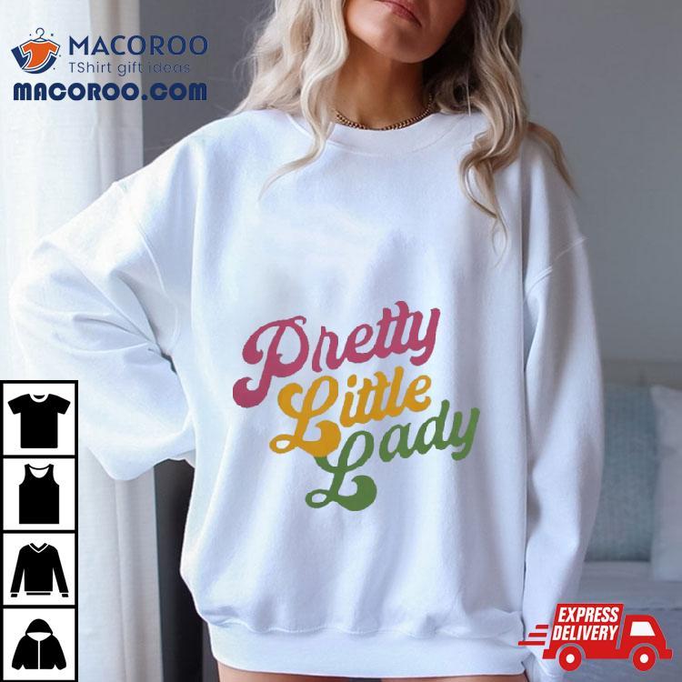 Handsome Podcast Merch Pretty Little Lady T Shirt Handsome Podcast Merch Pretty Little Lady T Shirt