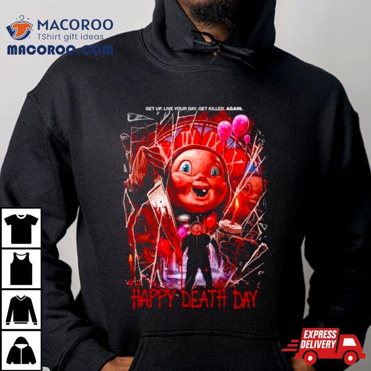 Happy Death Day Live Your Day Shirt Happy Death Day Live Your Day Shirt