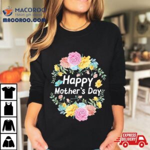 Happy Mother’s Day 2022 Mom Grandma Love Floral Cute Shirt