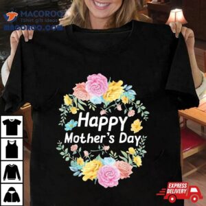 Happy Mother’s Day 2022 Mom Grandma Love Floral Cute Shirt