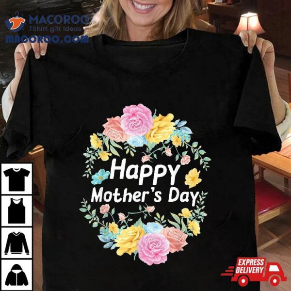 Happy Mother’s Day 2022 Mom Grandma Love Floral Cute Shirt