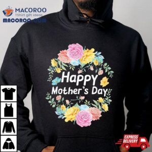 Happy Mother S Day Mom Grandma Love Floral Cute Tshirt