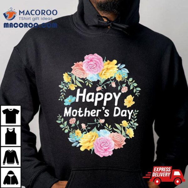 Happy Mother’s Day 2022 Mom Grandma Love Floral Cute Shirt