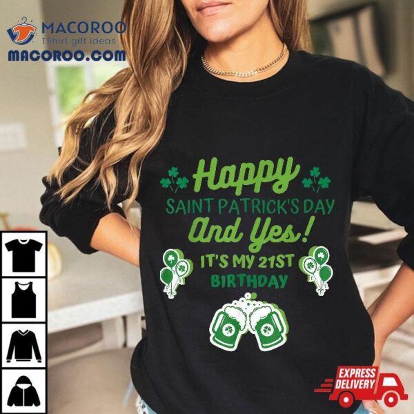 Happy Saint Patrick’s Day, St Patricks, 21st Birthday Gifts Shirt