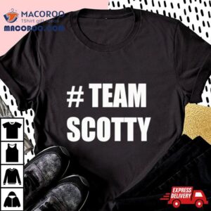 Hashtag Team Scotty Shirt