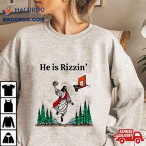 He Is Rizzin Funny Easter Jesus Pine Forest Basketball Shirt