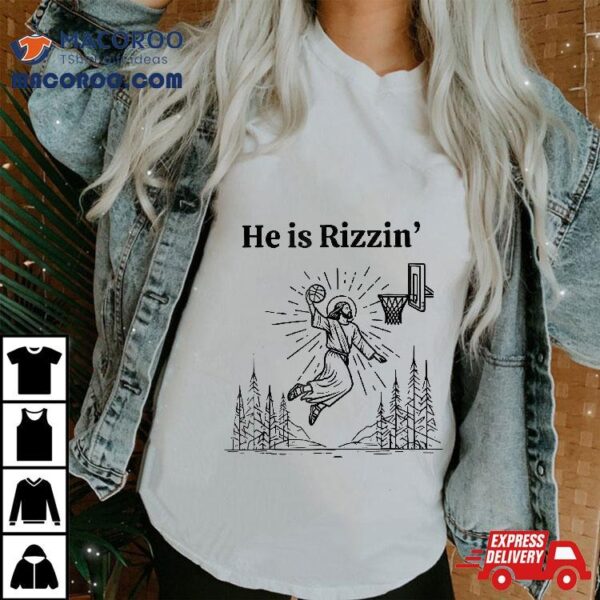 He Is Rizzin Funny Kids Easter Day Jesus Playing Basketball Shirt