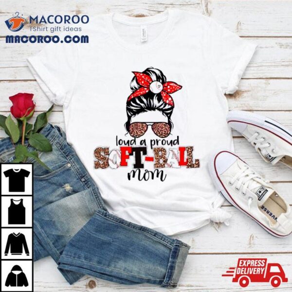 Heart Mother Day Loud And Proud Softball Mom Glass Leopard Shirt