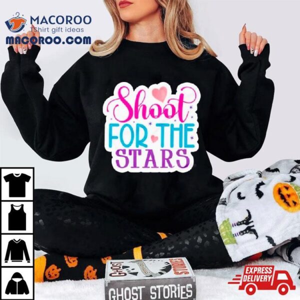 Heart Shoot For The Stars Shirt