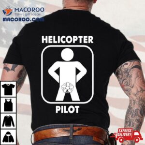 Helicopter Pilo Tshirt