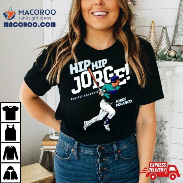 Hip Hip Jorge Jorge Polanco Shirt
