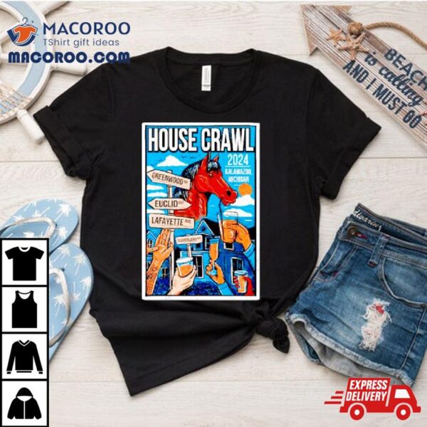 House Crawl 2024 Kalamazoo Michigan Shirt