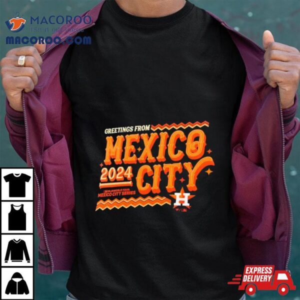 Houston Astros 2024 Mlb World Tour Mexico City Series Shirt