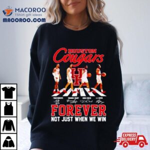 Houston Cougars Men Rsquo S Basketball Abbey Road Forever Not Just When We Win Signatures Tshirt