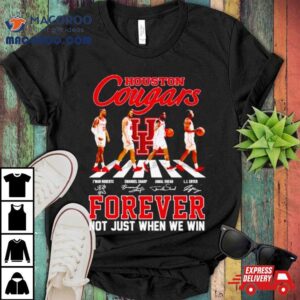 Houston Cougars Men Rsquo S Basketball Abbey Road Forever Not Just When We Win Signatures Tshirt