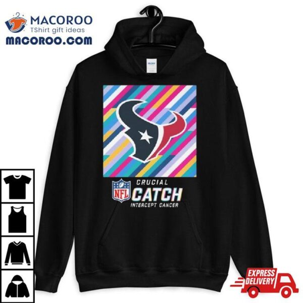 Houston Texans Nfl Crucial Catch Intercept Cancer Shirt