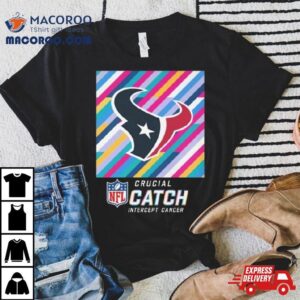 Houston Texans Nfl Crucial Catch Intercept Cancer Tshirt