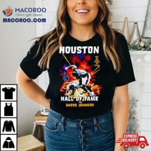 Houton Texas Hall Of Fame Andre Johnson Tshirt