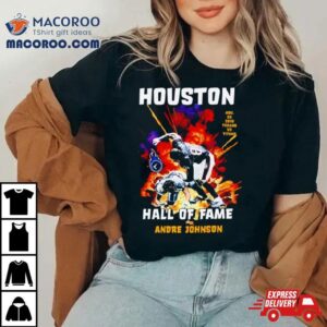 Houton Texas Hall Of Fame Andre Johnson Tshirt