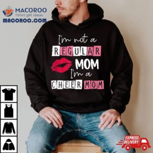 I M Not Like A Regular Mom Cheer Design For Tshirt