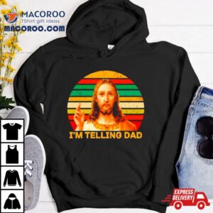 I M Telling Dad Religious Christian Jesus Meme Tshirt