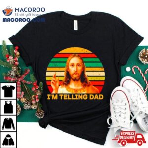 I M Telling Dad Religious Christian Jesus Meme Tshirt