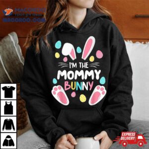 I’m The Mommy Bunny Matching Family Easter Party 2023 Shirt