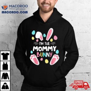 I M The Mommy Bunny Matching Family Easter Party Tshirt