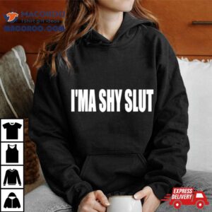 I Ma Shy Slu Tshirt