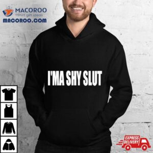 I Ma Shy Slu Tshirt