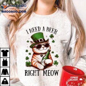 I Need A Beer Right Meow Cat Holds Beer St Patrick’s Day Shirt