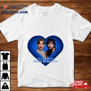 Im A Child Of Best Friends Louaylor T Shirt