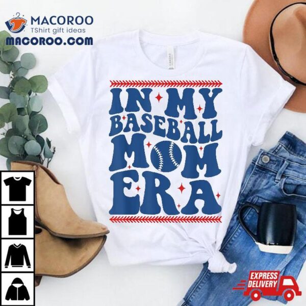 In My Baseball Mom Era Groovy Team Mother’s Day Shirt