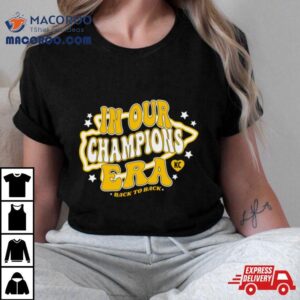 In Our Champions Era Kansas City Chiefs Football Nfl Tshirt