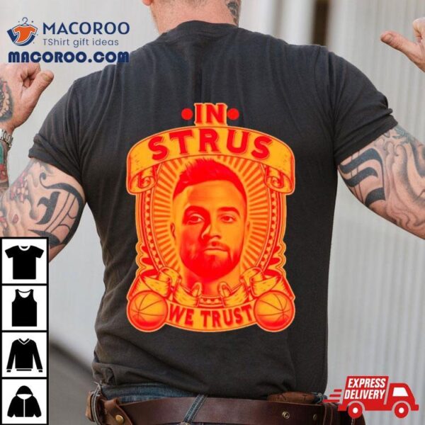 In Strus We Trust Basketball Player Cavaliers Shirt