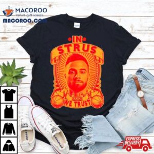 In Strus We Trust Basketball Player Cavaliers Tshirt