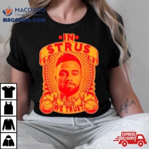 In Strus We Trust Basketball Player Cavaliers Tshirt