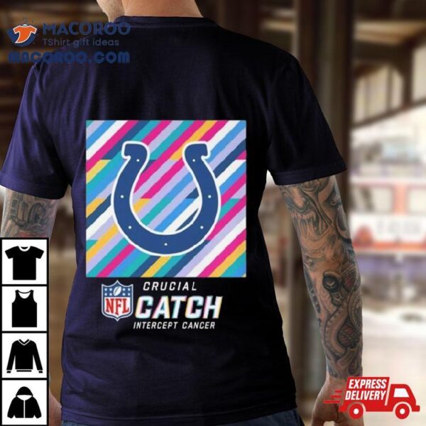 Indianapolis Colts Nfl Crucial Catch Intercept Cancer Shirt