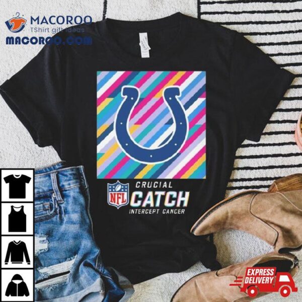 Indianapolis Colts Nfl Crucial Catch Intercept Cancer Shirt