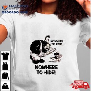 Ink Nowhere To Run, Nowhere To Hide Shirt 2 Ink Nowhere To Run Nowhere To Hide Tshirt
